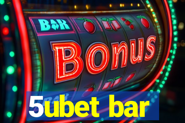 5ubet bar